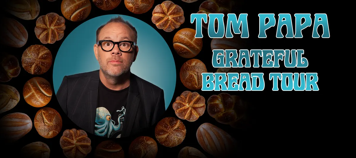 Tom Papa: Grateful Bread Tour